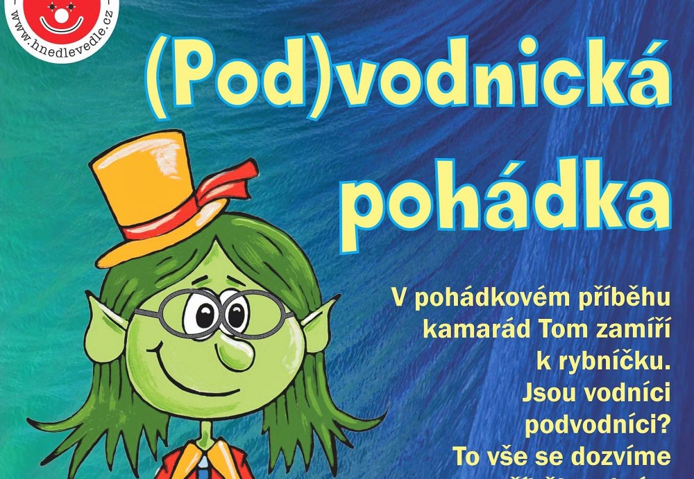 Hnedle Vedle "Podvodnická pohádka"